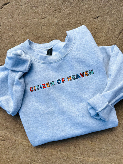 Citizen of Heaven Sweatshirt